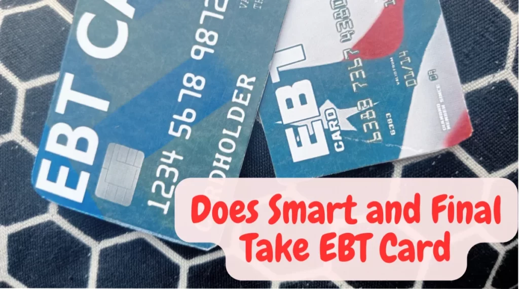 does smart and final take ebt card