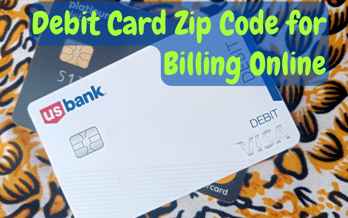 The Debit Card Zip Code For Billing Online 4059