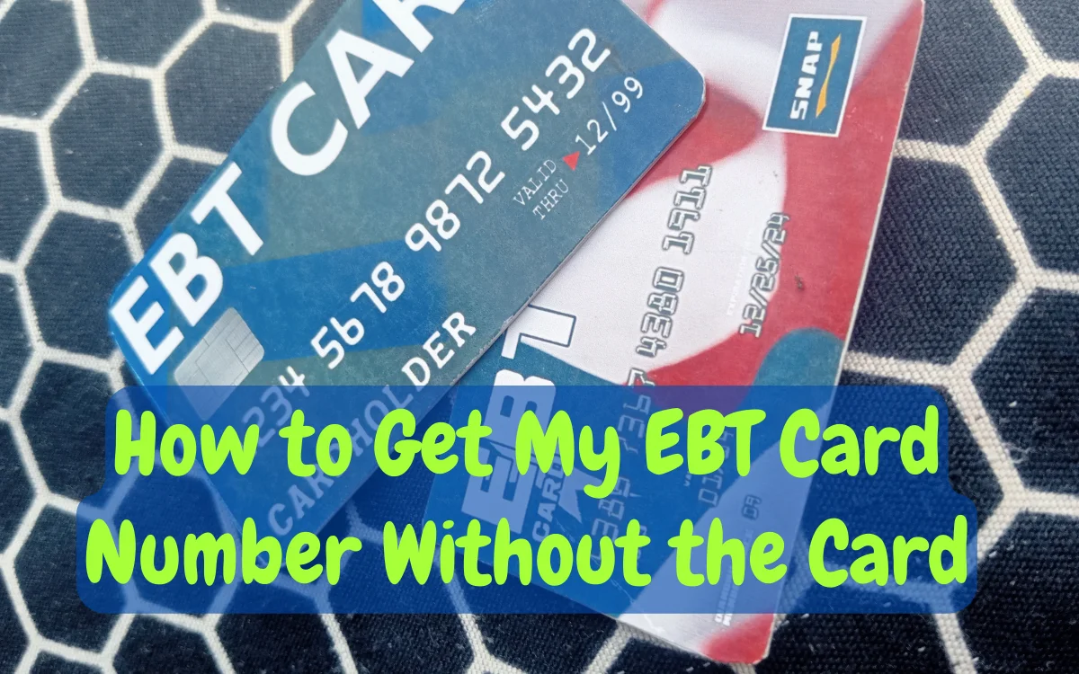 how to get my ebt card number without the card