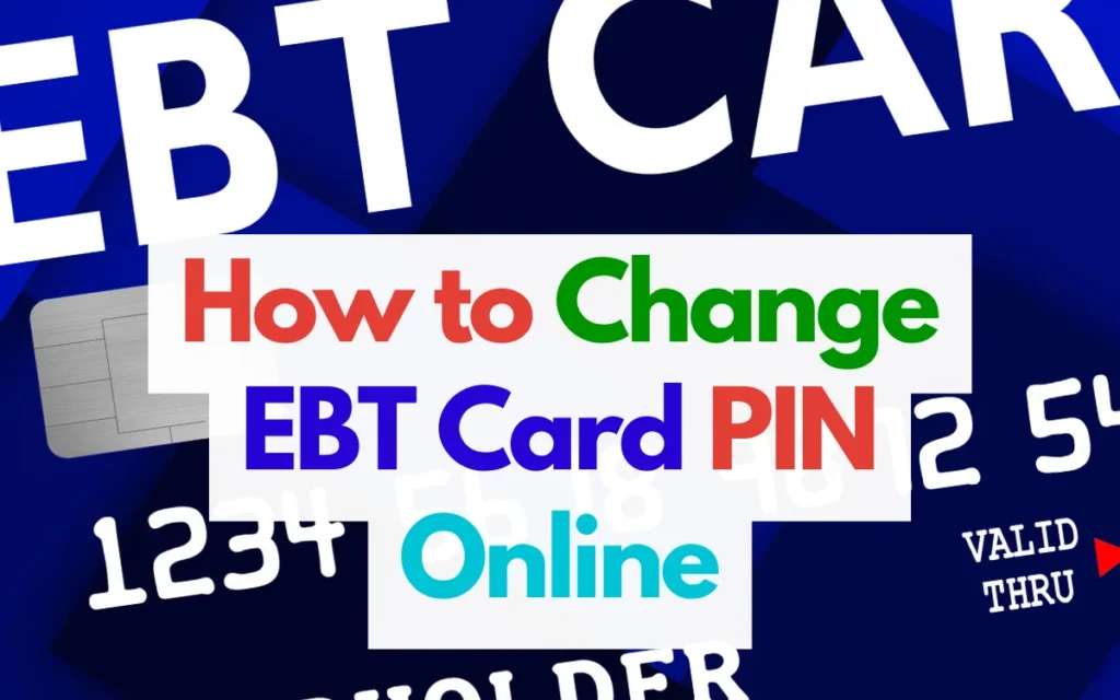 How to Change EBT Card PIN Online | 2023 Guide